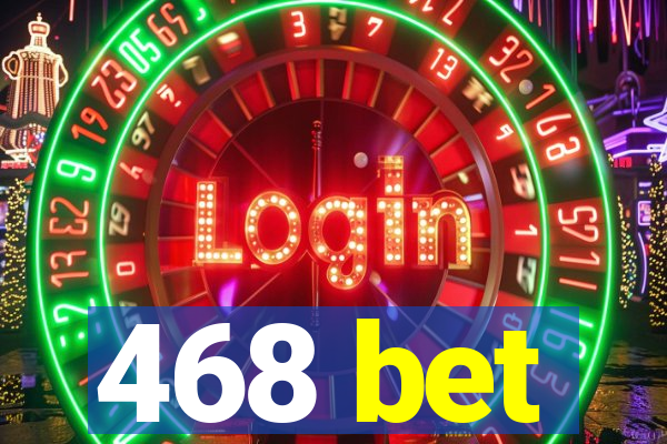 468 bet